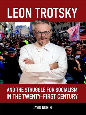 cover image of Leon Trotsky and the Struggle for Socialism in the Twenty-First Century
